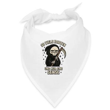 So viele Idioten und nur eine Sense  - Bandana - Weiß - Vorne