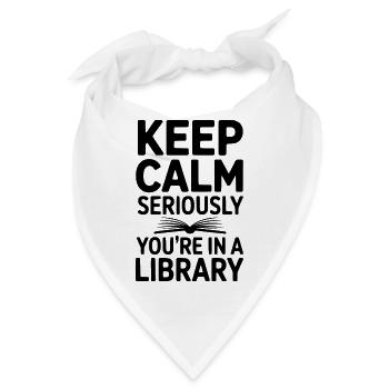Ruhe bewahren, ganz ernsthaft, Sie sind in einer Bibliothek - Bandana - Weiß - Vorne