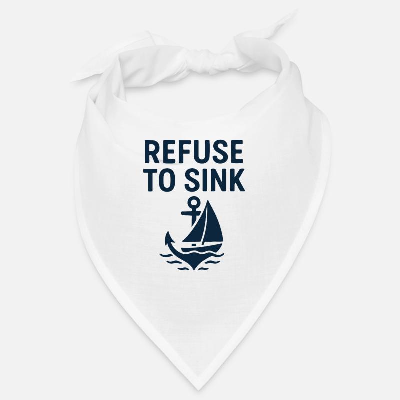 Refuse to sink – Sailing Skipper Anchor Sea Saying Bandana