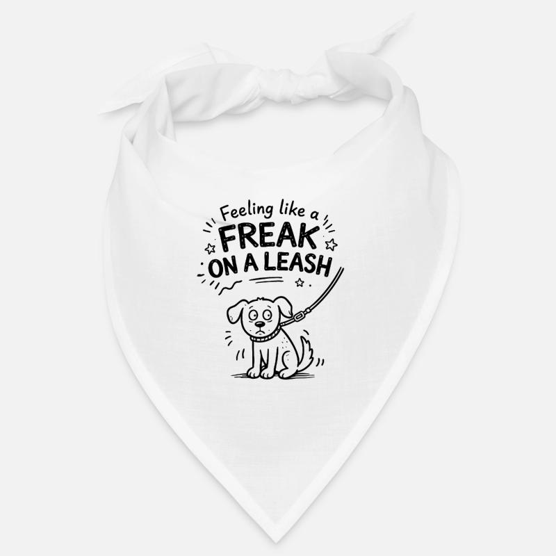 Feeling Like A Freak On A Leash Statement Bandana
