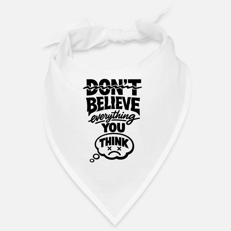 Don’t Believe Everything You Think Statement Bandana