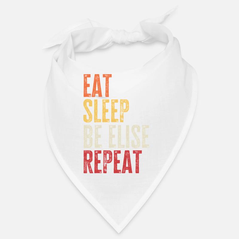 Eat Sleep Be Elise Repeat Retro Name Bandana