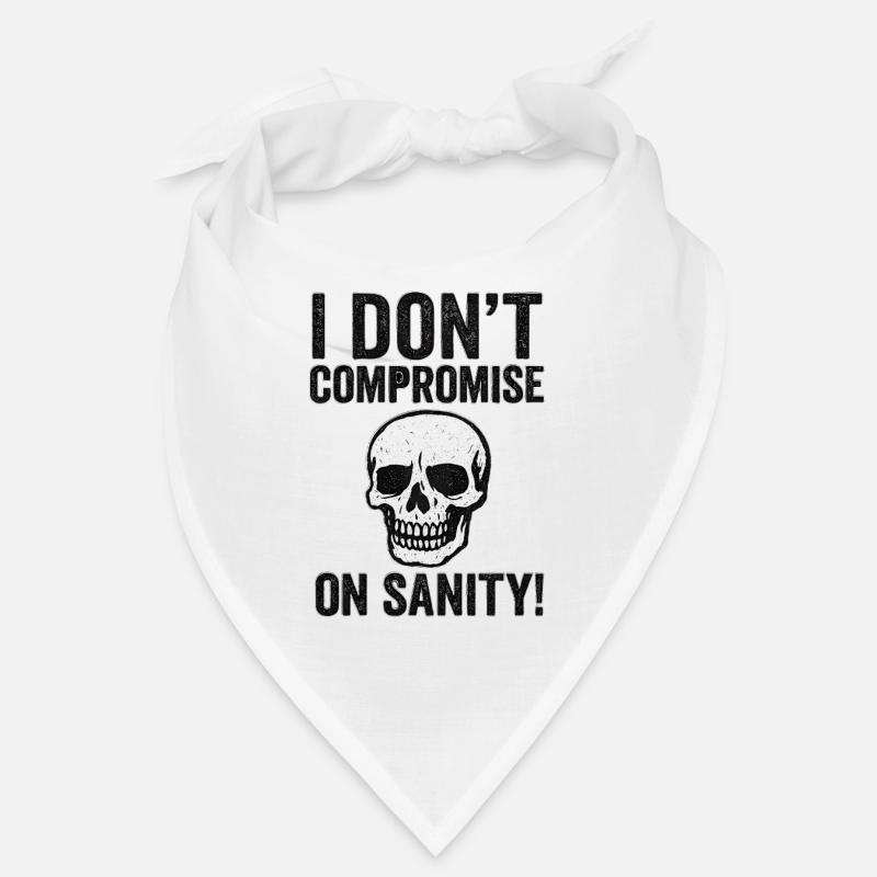 I Don't Compromise on Sanity Skull Bandana