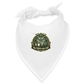 Nen scheiß muss ich Eule Büro Spruch - Bandana - Weiß - Vorne