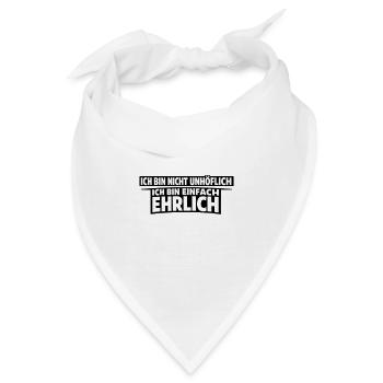 Ich bin nicht unhöflich – ich bin ehrlich Spruch - Bandana - Weiß - Vorne