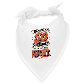Kann man so schreiben - Bandana - Weiß - Vorne