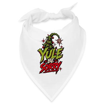 Yule Be Sorry Edgy Weihnachtsfestliches Wortspiel - Bandana - Weiß - Vorne