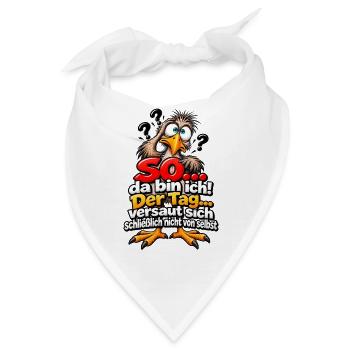 Der Tag versaut sich schließlich nicht von selbst. - Bandana - Weiß - Vorne