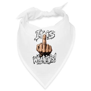 It is what it is! 🖕 Freches Statement Shirt - Bandana - Weiß - Vorne