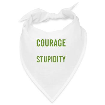 Courage Dummheits Courage and Stupid Geschenk - Bandana - Weiß - Vorne