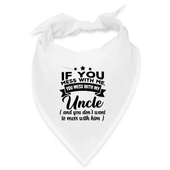 Wenn du dich mit mir anlegst, legst du dich mit meinem Onkel an - Bandana - Weiß - Vorne