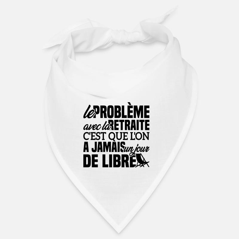 Le problème avec la retraite - Cadeau Retraitée Bandana