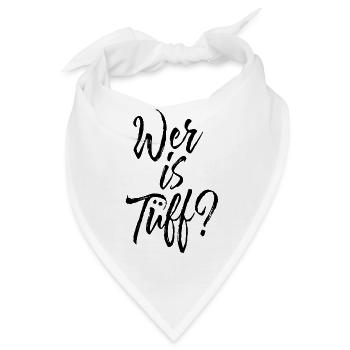 WER IS TÜFF? AUTO TUNING SPRUCH - Bandana - Weiß - Vorne