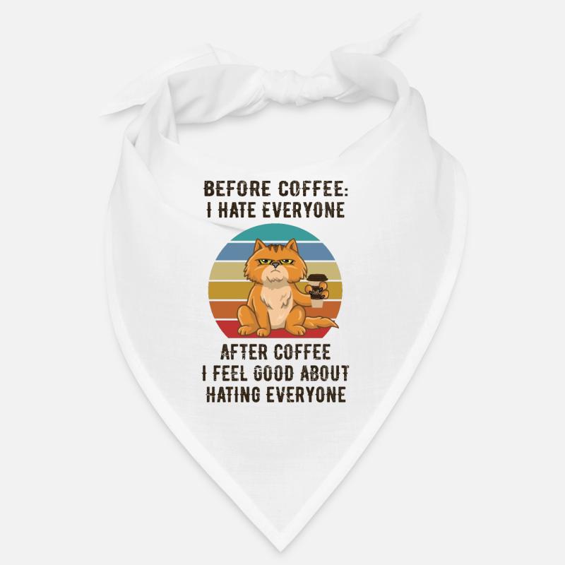 Before Coffee, I hate everyone. Bandana