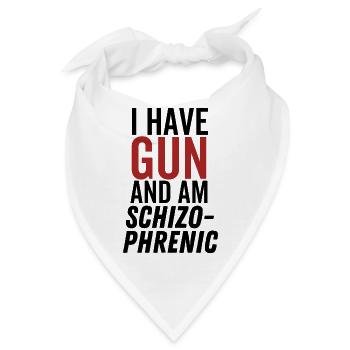Ich habe eine Waffe und bin schizophren - Bandana - Weiß - Vorne