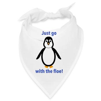 Pinguin -"Geh einfach mit der Scholle!" - Bandana - Weiß - Vorne