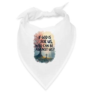 Wenn Gott für uns ist - Bandana - Weiß - Vorne
