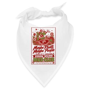 Urban Gardening Grow Mud Club Vielleicht Pflanzen - Bandana - Weiß - Vorne