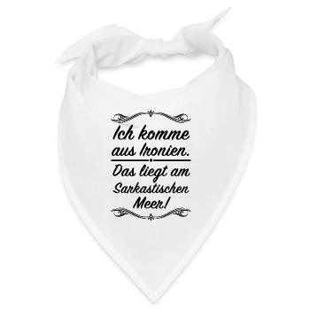 Ich komme aus Ironien, Sarkasmus lustige Sprüche - Bandana - Weiß - Vorne