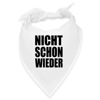 Nicht schon wieder - Bandana - Weiß - Vorne