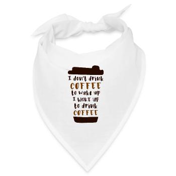 Ich trinke keinen Kaffee um wach zu werden - Bandana - Weiß - Vorne