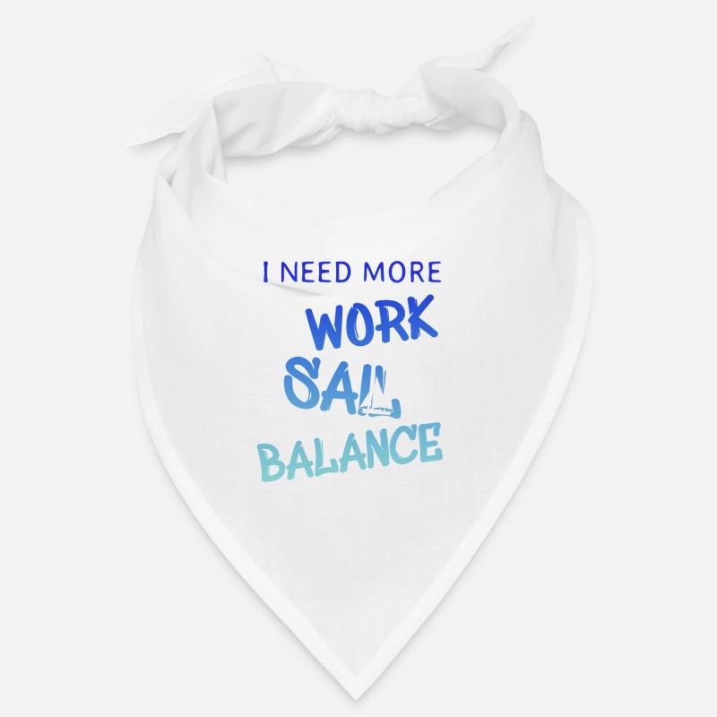 i need more work sail balance Bandana