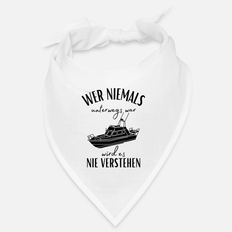 Wer niemals unterwegs war... Yacht & Boot Sprüche Bandana