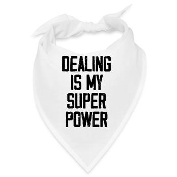Dealen ist meine Superkraft - Lustig - Bandana - Weiß - Vorne