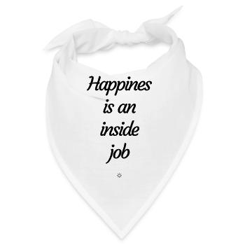 Happines is an inside job - Bandana - Weiß - Vorne