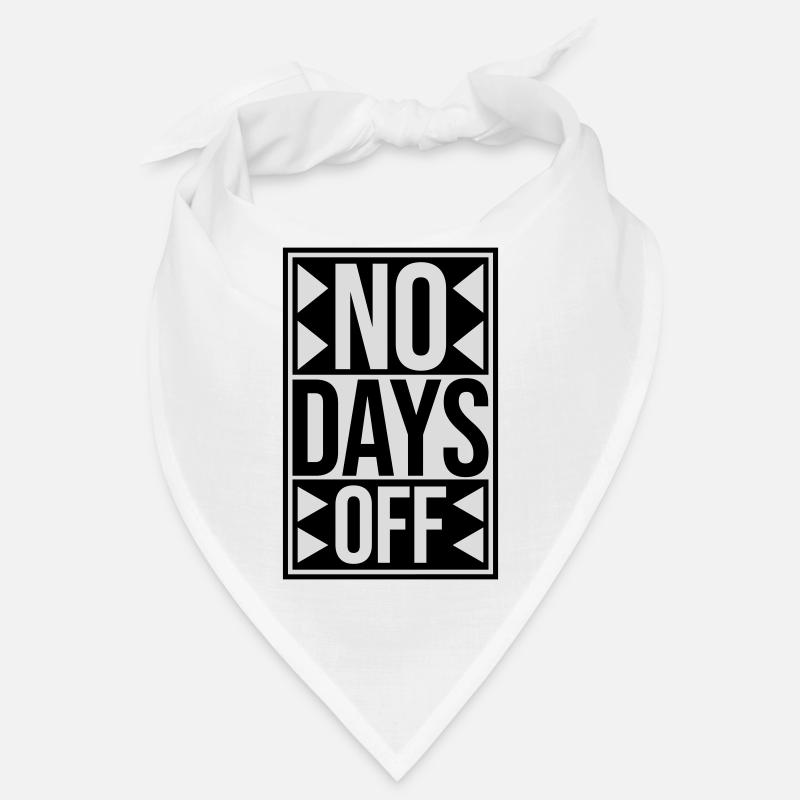 no days off Zitat Bandana