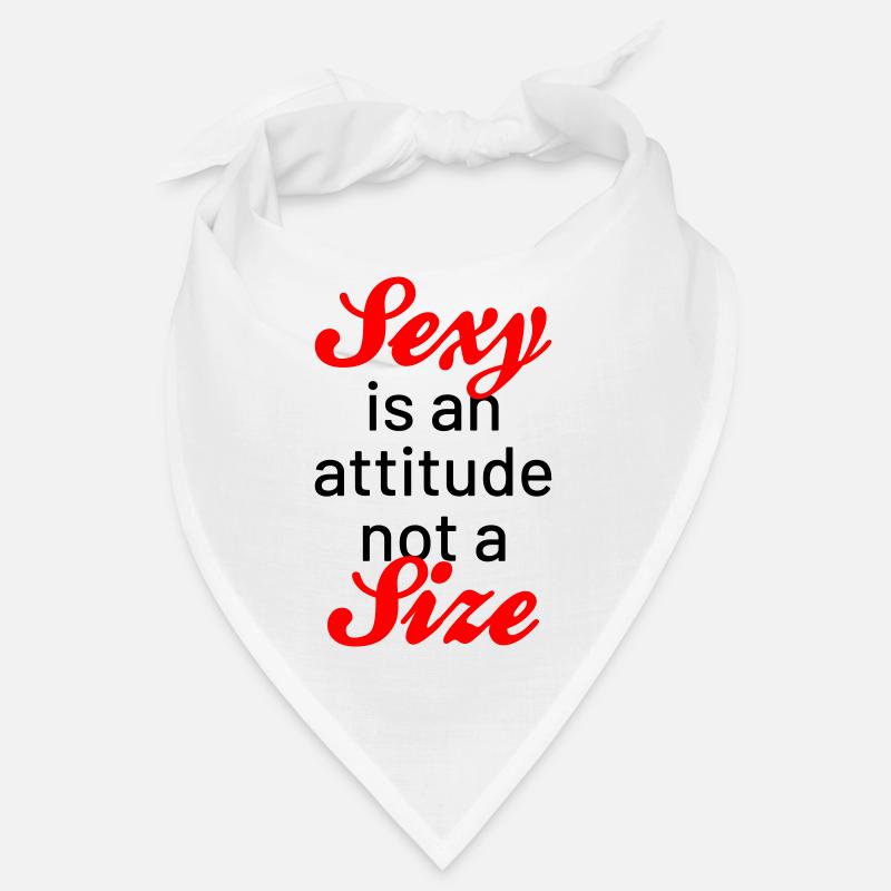 Sexy is an attitude not a size Bandana