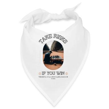 Gehen Sie Risiken ein Wenn Sie gewinnen, werden Sie glücklich sein - Bandana - Weiß - Vorne