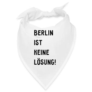 Berlin ist keine Lösung! - Hauptstadt Deutschland - Bandana - Weiß - Vorne