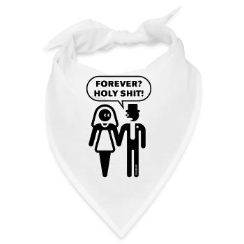 Forever? Holy Shit! (Hochzeit JGA Polterabend 1C) - Bandana - Weiß - Vorne