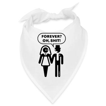 Forever? Oh, Shit! (Hochzeit / JGA / Polterabend) - Bandana - Weiß - Vorne