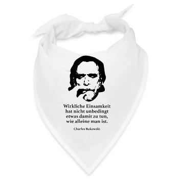 Bukowski: Wirkliche Einsamkeit hat nicht unbeding - Bandana - Weiß - Vorne