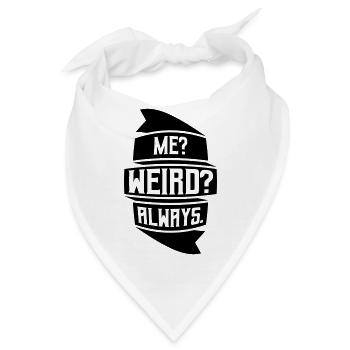 Me Weird Always - Bandana - Weiß - Vorne