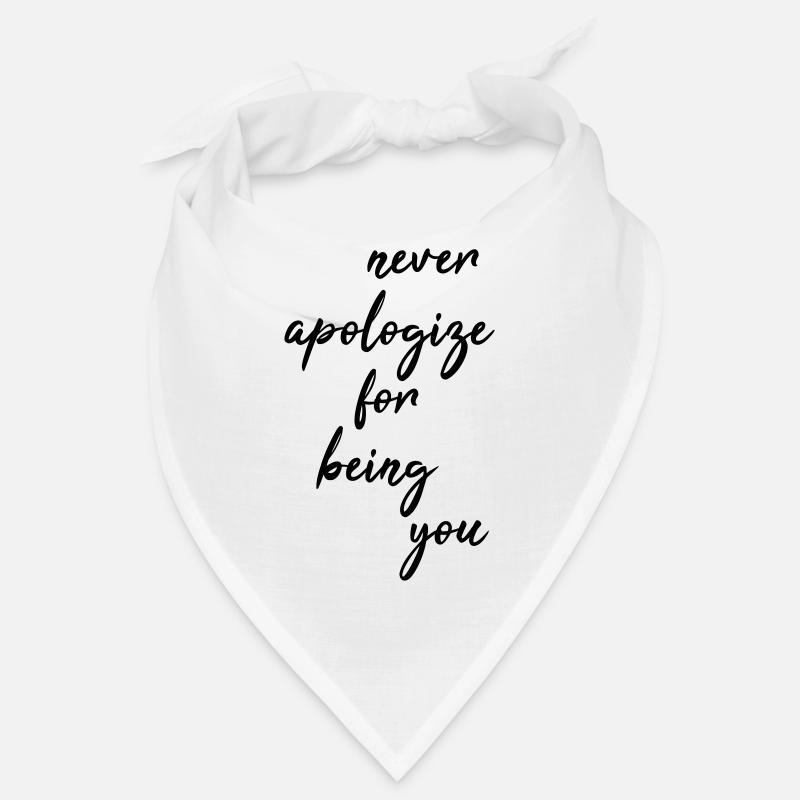 Never apologize for being you Bandana