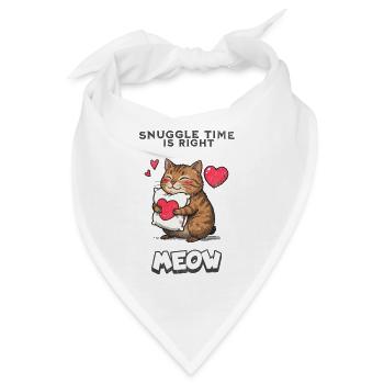 Snuggle Time Is Right Meow Katze Kuscheln Geschenk - Bandana - Weiß - Vorne