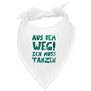 AUS DEM WEG ICH MUSS TANZEN - Bandana - Weiß - Vorne
