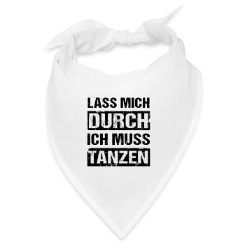 Lass mich durch ich muss tanzen Tanz Party - Bandana - Weiß - Vorne