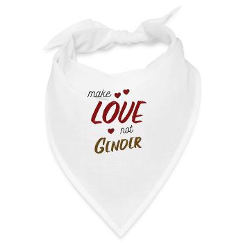 Lustiger Spruch Make Love not Gender Gendern - Bandana - Weiß - Vorne