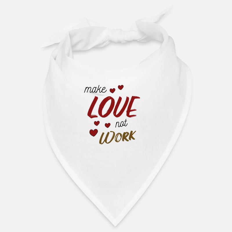 Make Love Not Work Bandana