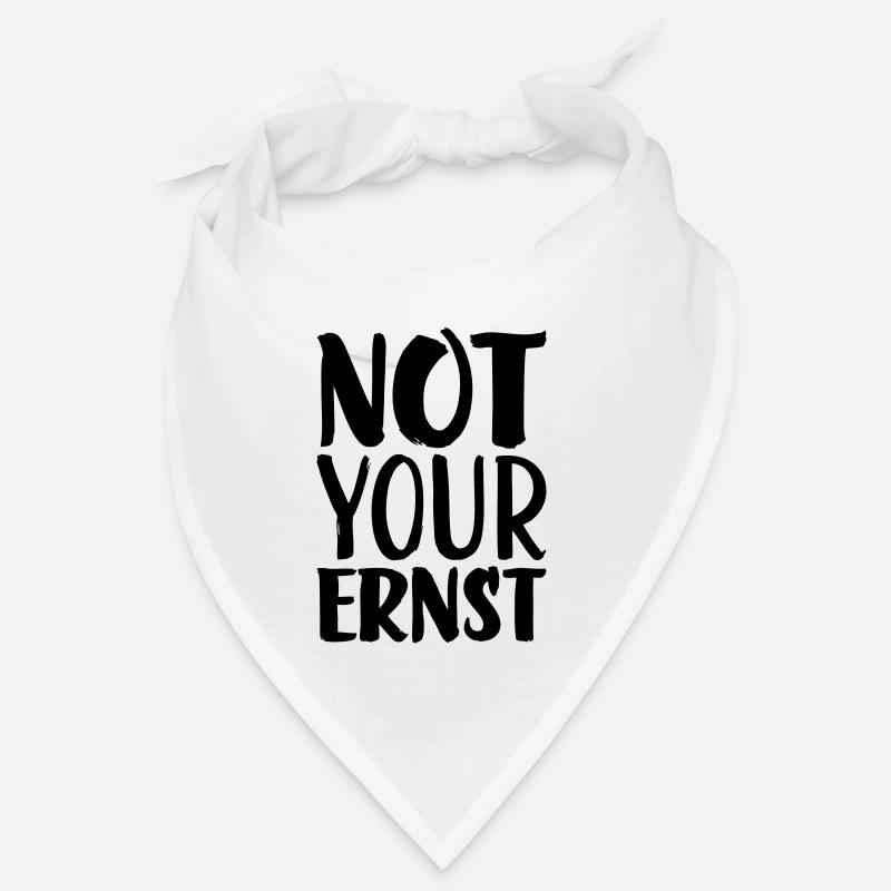 Not your ernst Bandana