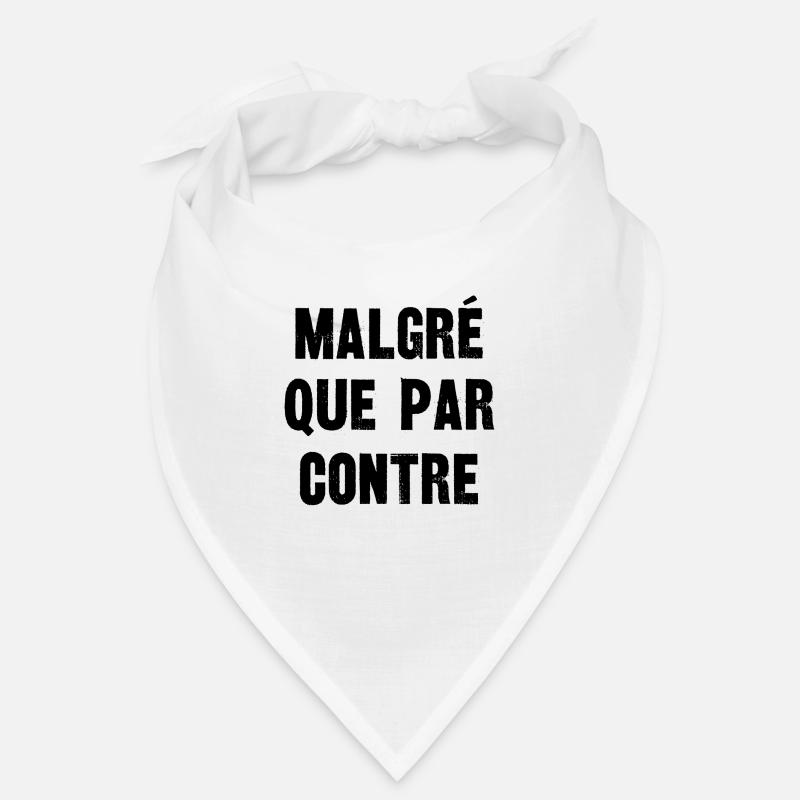 malgré que par contre Bandana