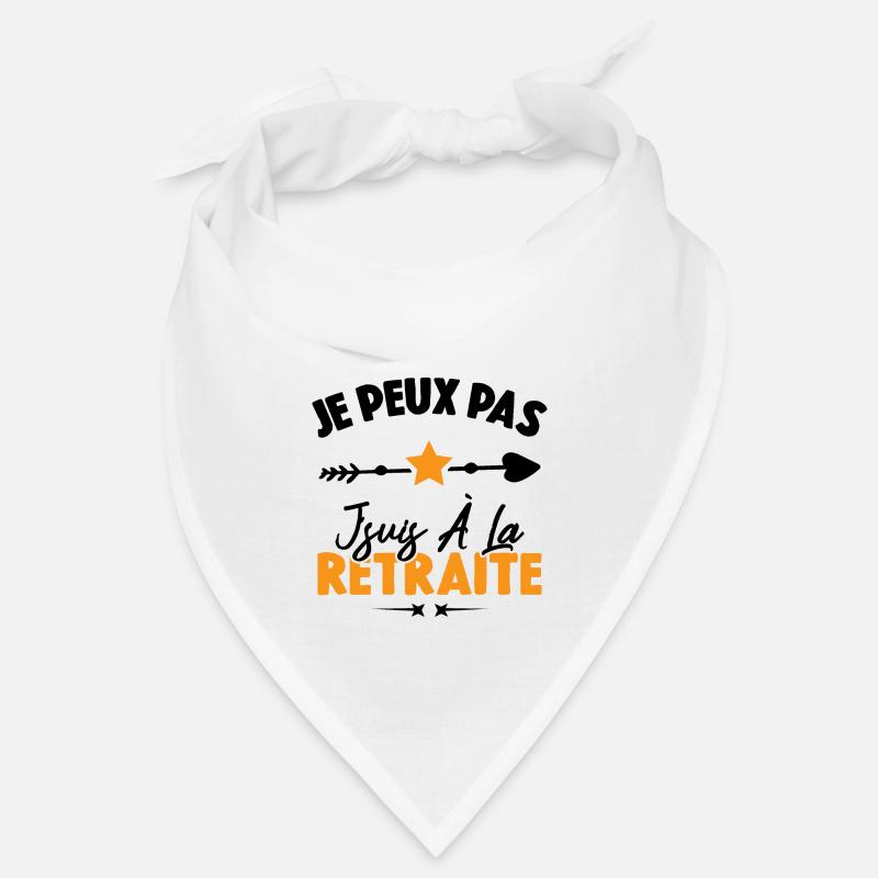 Je peux pas j'suis à la retraite Bandana
