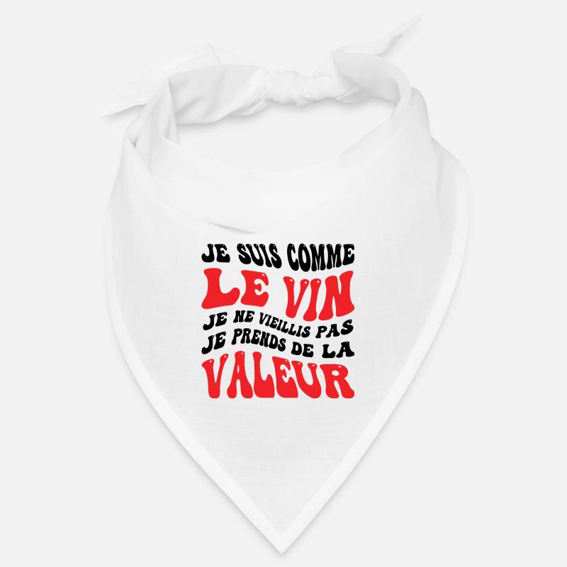 Je suis comme le vin je ne vieillis pas je prends Bandana