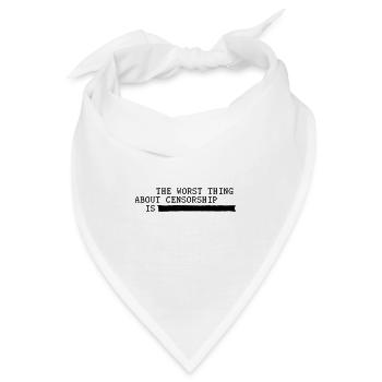 Das Schlimmste an Zensur ist... Meinungsfreiheit - Bandana - Weiß - Vorne
