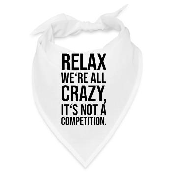 Relax we’re all crazy - Bandana - Weiß - Vorne