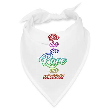 Bis das der Rave uns scheidet! - Bandana - Weiß - Vorne